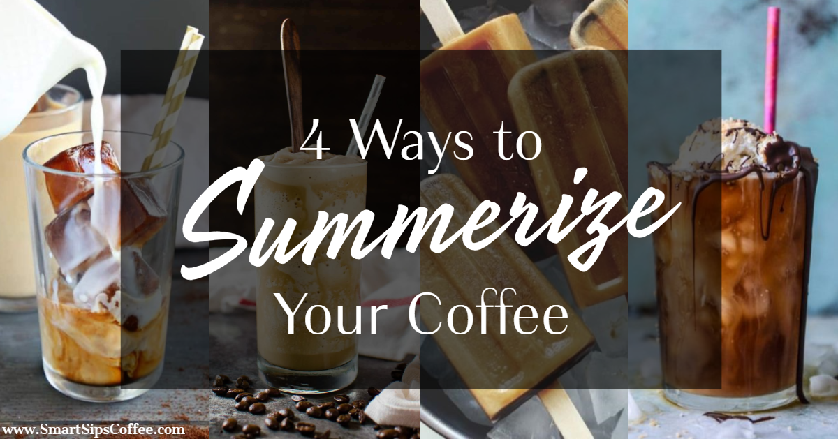 4 Ways to Summerize Your Coffee