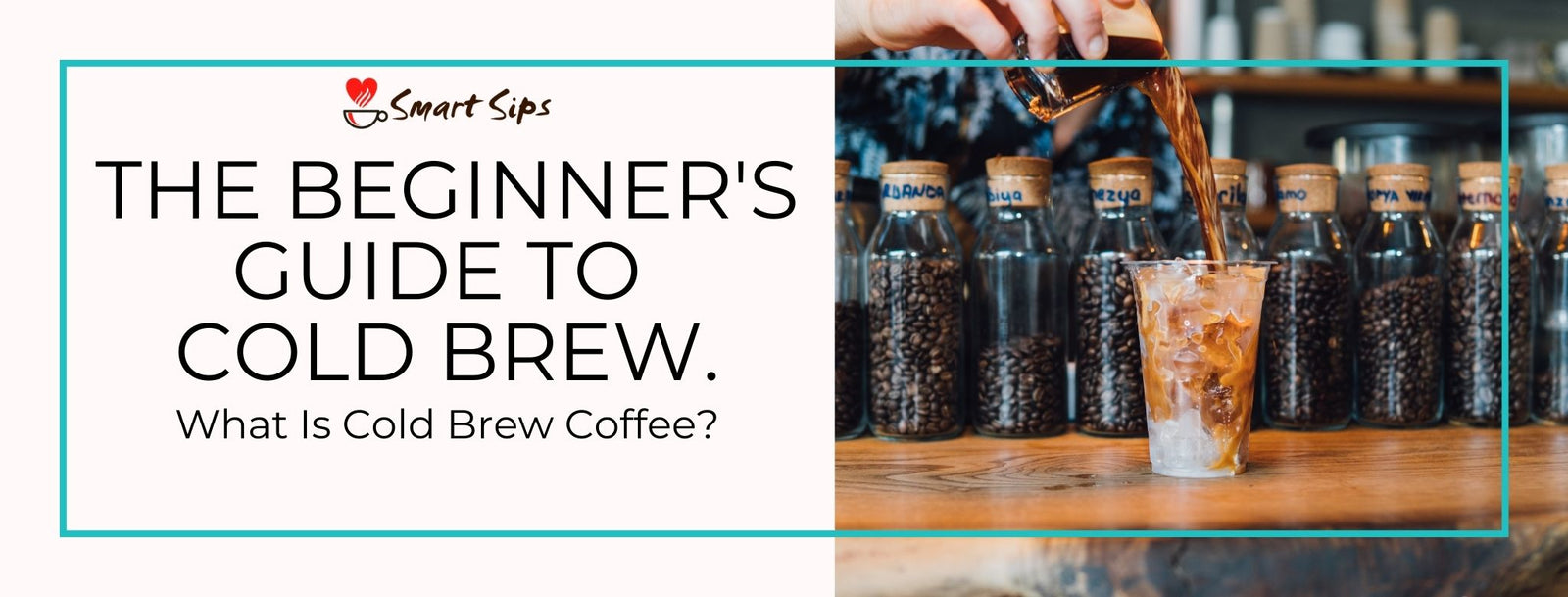 The Beginners Guide to Cold Brew Coffee - What Is Cold Brew?