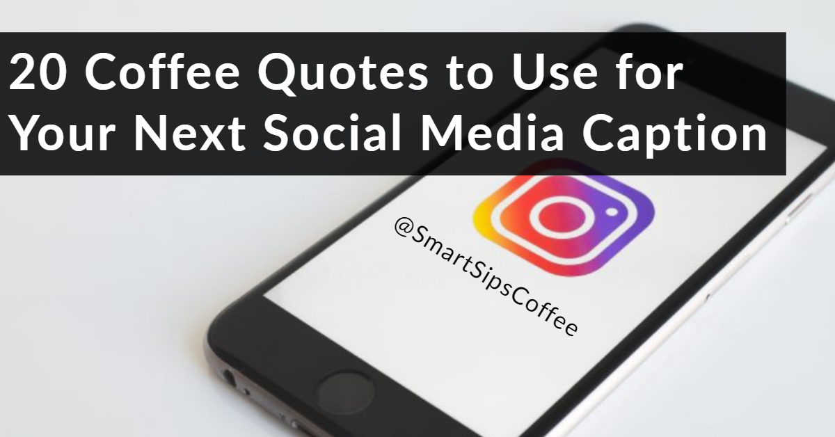 20 Coffee-Related Puns and Quotes to Use for Your Next Instagram and Facebook Caption