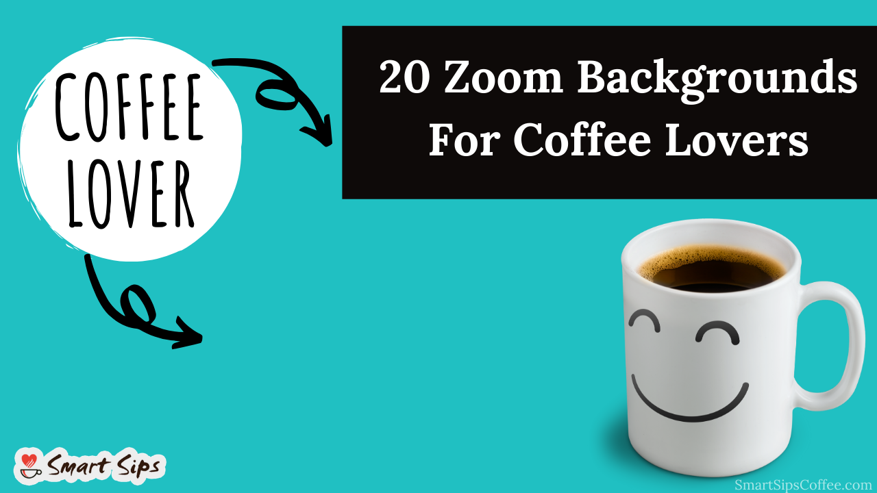 zoom video conferencing background coffee smart sips